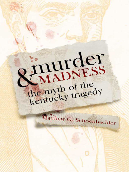 Title details for Murder and Madness by Matthew G. Schoenbachler - Available